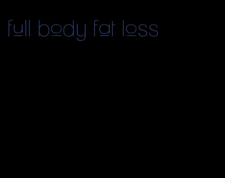 full body fat loss