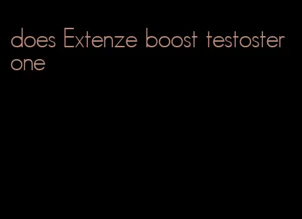 does Extenze boost testosterone