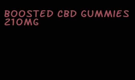 boosted CBD gummies 210mg