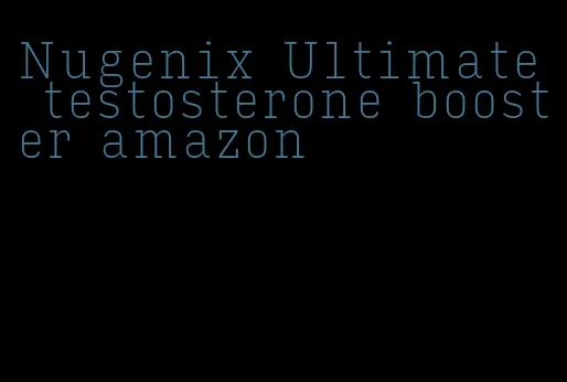 Nugenix Ultimate testosterone booster amazon