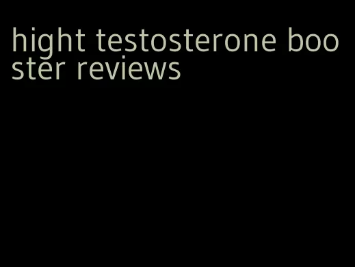 hight testosterone booster reviews