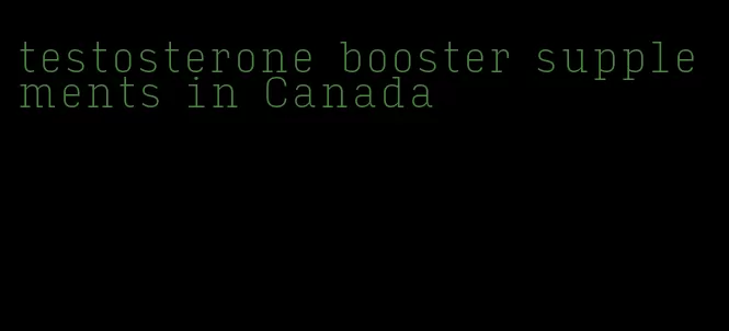 testosterone booster supplements in Canada