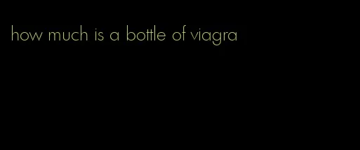 how much is a bottle of viagra