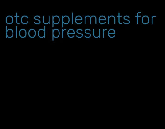 otc supplements for blood pressure