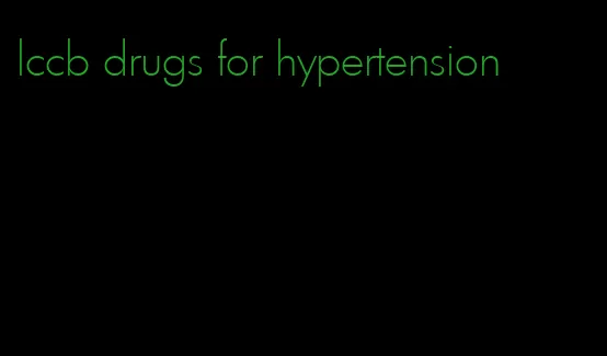 lccb drugs for hypertension