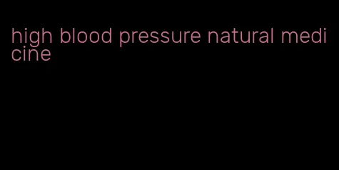 high blood pressure natural medicine