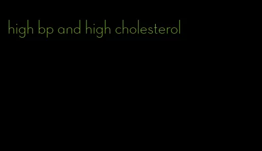 high bp and high cholesterol