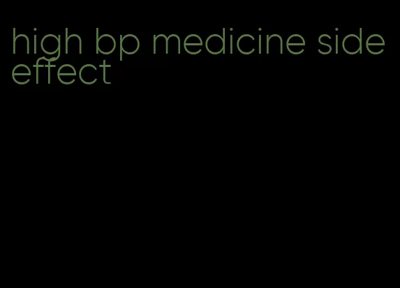 high bp medicine side effect