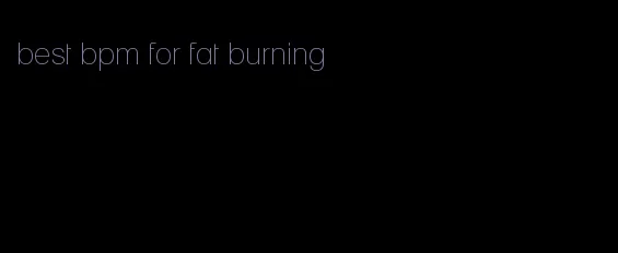best bpm for fat burning