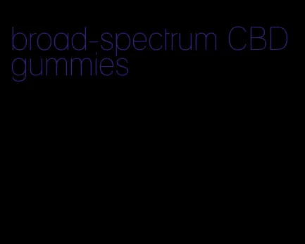 broad-spectrum CBD gummies