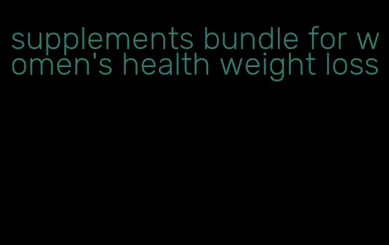 supplements bundle for women's health weight loss