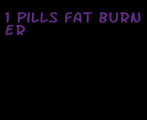 1 pills fat burner
