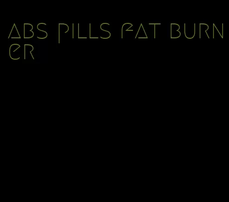abs pills fat burner