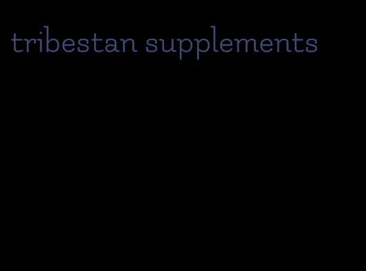 tribestan supplements