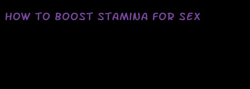 how to boost stamina for sex