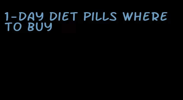 1-day diet pills where to buy