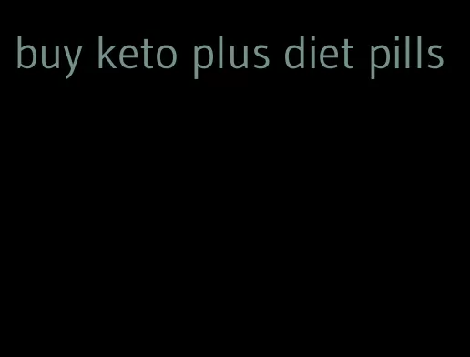 buy keto plus diet pills