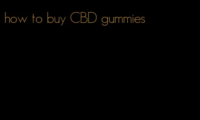 how to buy CBD gummies