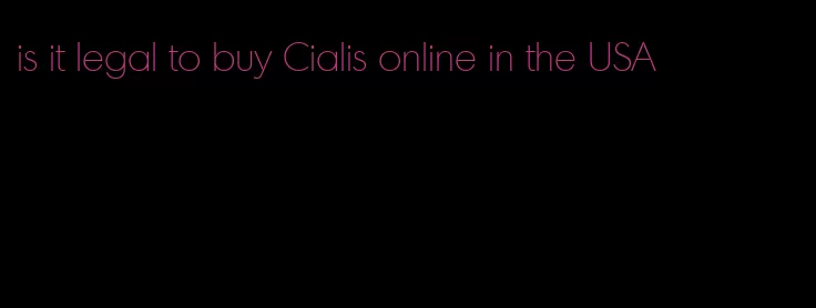 is it legal to buy Cialis online in the USA