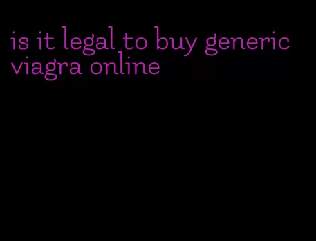 is it legal to buy generic viagra online
