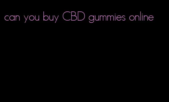 can you buy CBD gummies online