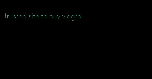 trusted site to buy viagra