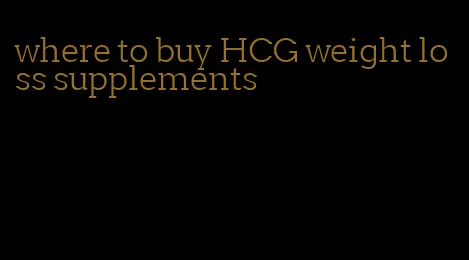 where to buy HCG weight loss supplements