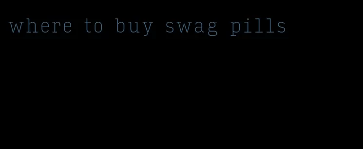 where to buy swag pills
