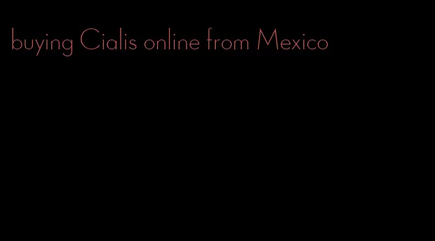 buying Cialis online from Mexico
