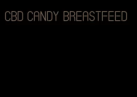 CBD candy breastfeed