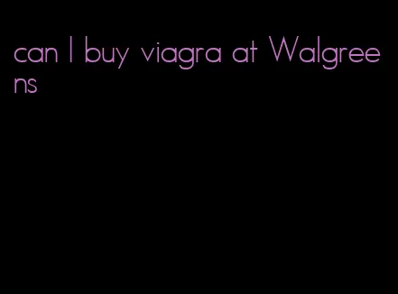 can I buy viagra at Walgreens