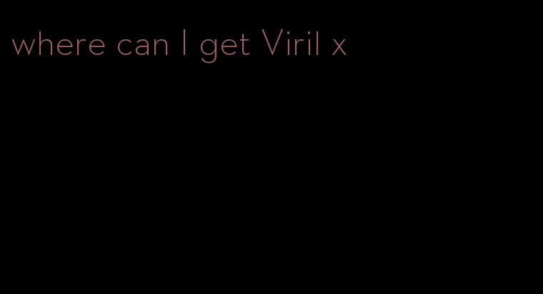 where can I get Viril x