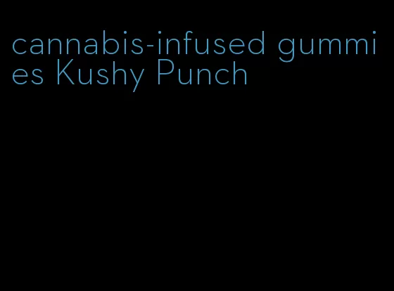 cannabis-infused gummies Kushy Punch
