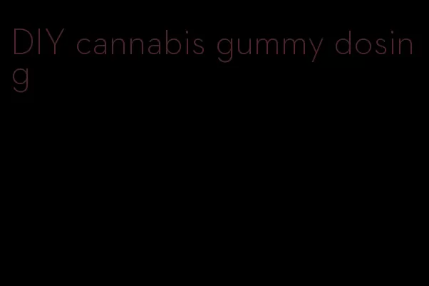 DIY cannabis gummy dosing