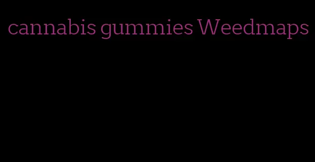 cannabis gummies Weedmaps