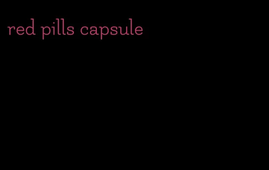 red pills capsule