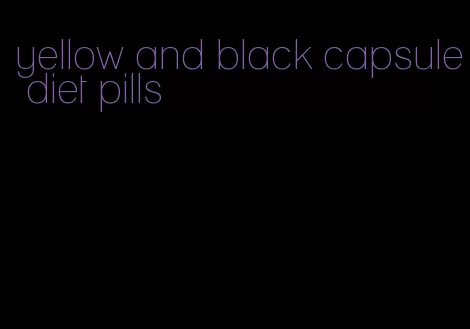 yellow and black capsule diet pills