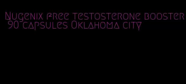 Nugenix free testosterone booster 90 capsules Oklahoma city