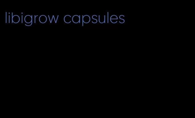 libigrow capsules