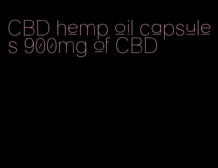 CBD hemp oil capsules 900mg of CBD