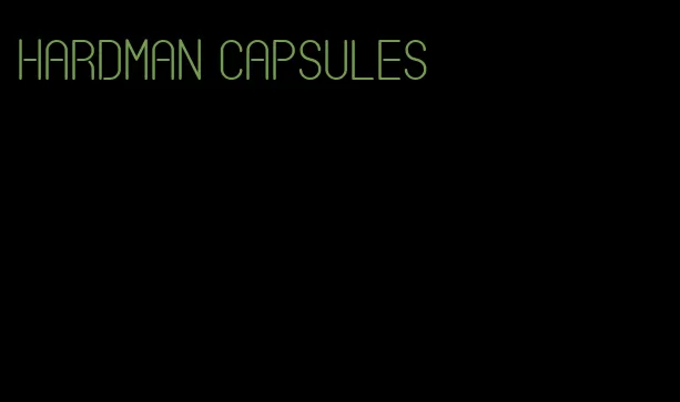 hardman capsules