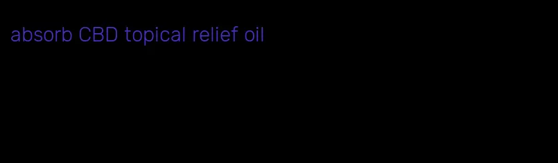 absorb CBD topical relief oil