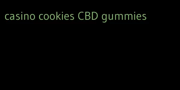 casino cookies CBD gummies
