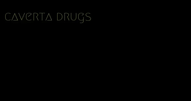 caverta drugs