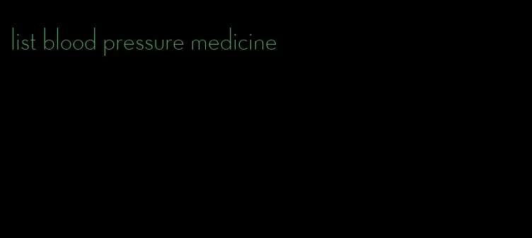 list blood pressure medicine