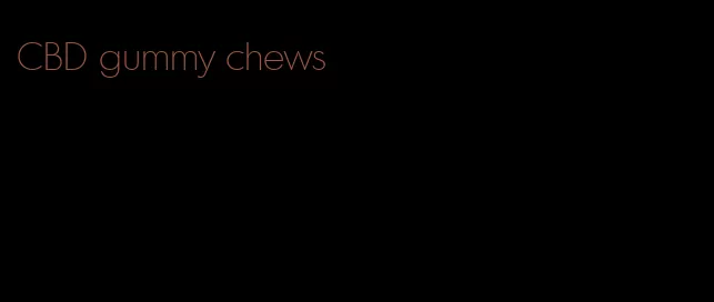 CBD gummy chews