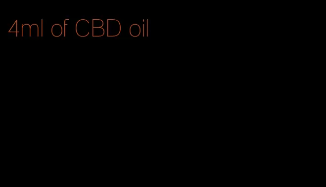 4ml of CBD oil