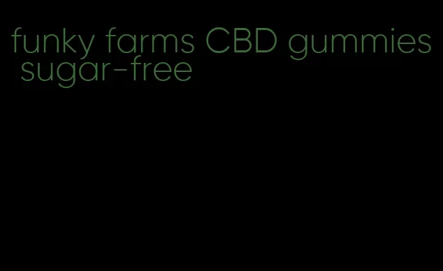 funky farms CBD gummies sugar-free