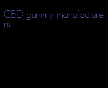 CBD gummy manufacturers