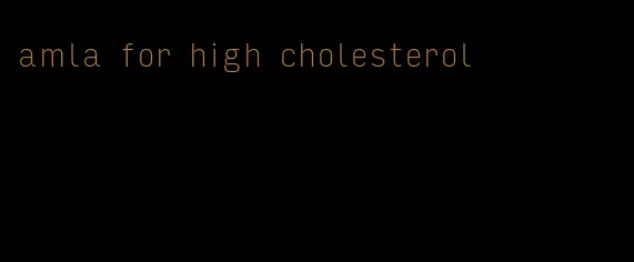 amla for high cholesterol